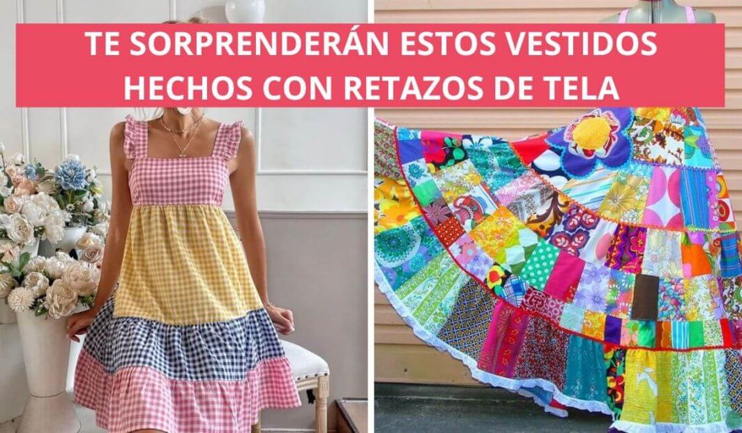 No lo vas a creer pero estos vestidos están hechos con retazos