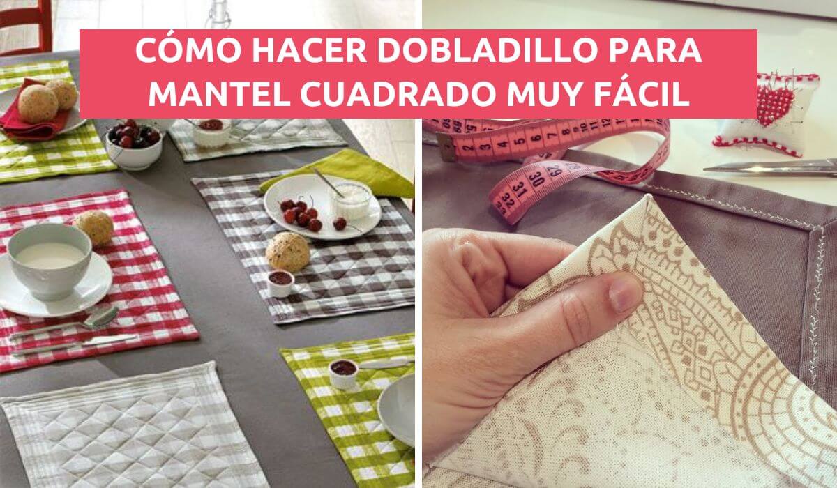 APRENDE CÓMO HACER EL DOBLADILLO DE UN MANTEL CUADRADO MUY FÁCIL Manualidades eli