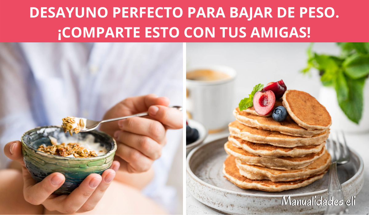 Así Es El Desayuno Perfecto Para Bajar De Peso | Manualidades eli