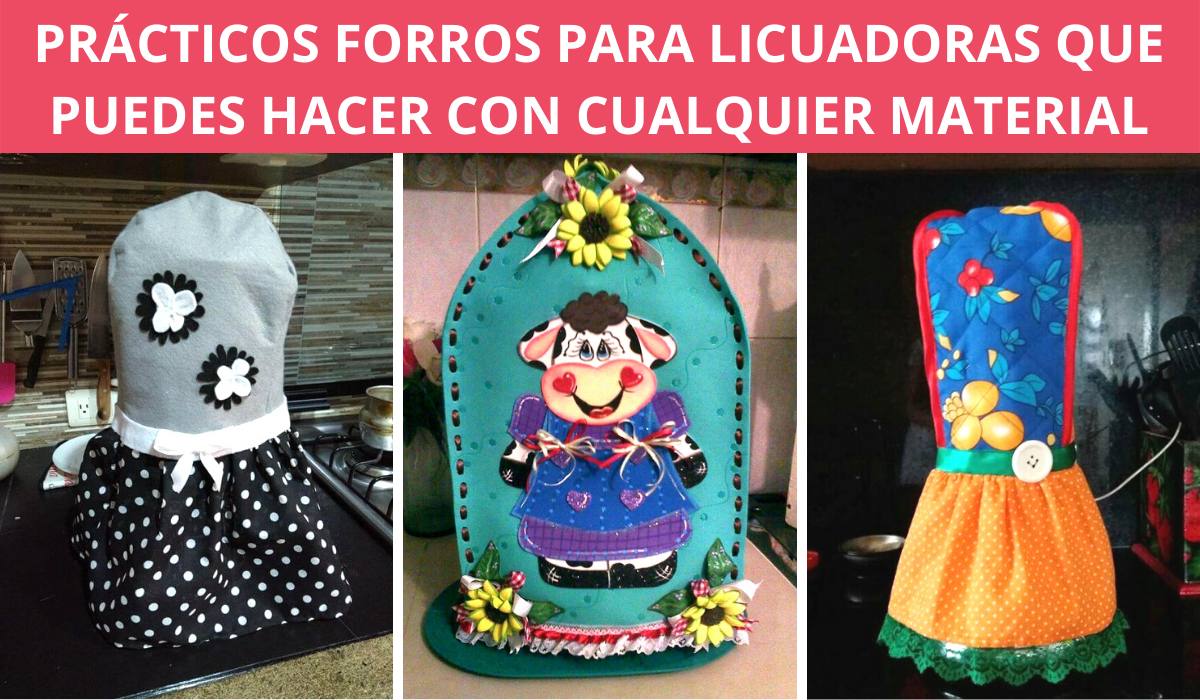 Forro Para Licuadoras Que Puedes Hacer Con Cualquier Material