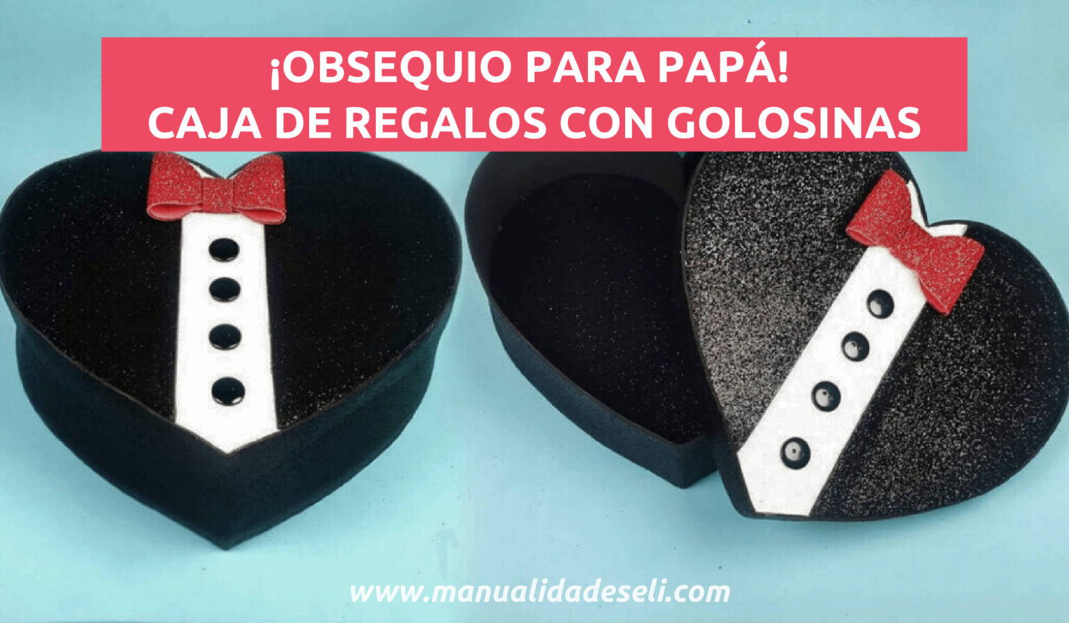 CAJITA DE REGALO PARA OBSEQUIAR EL DÍA DEL PADRE | Manualidades eli