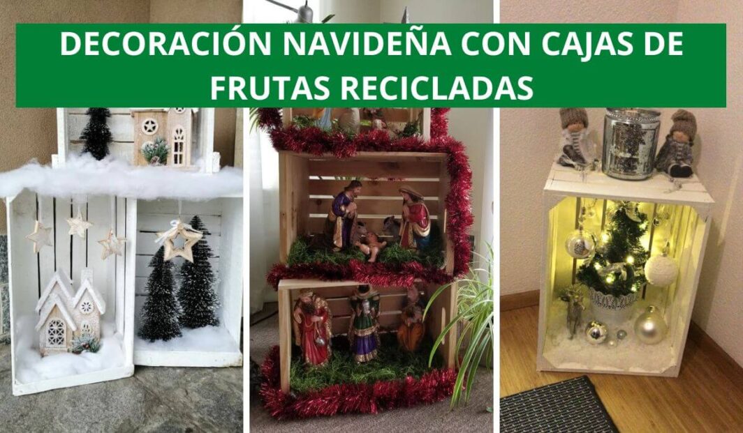 Bell Sima Decoraci N Navide A Con Cajas De Frutas Recicladas