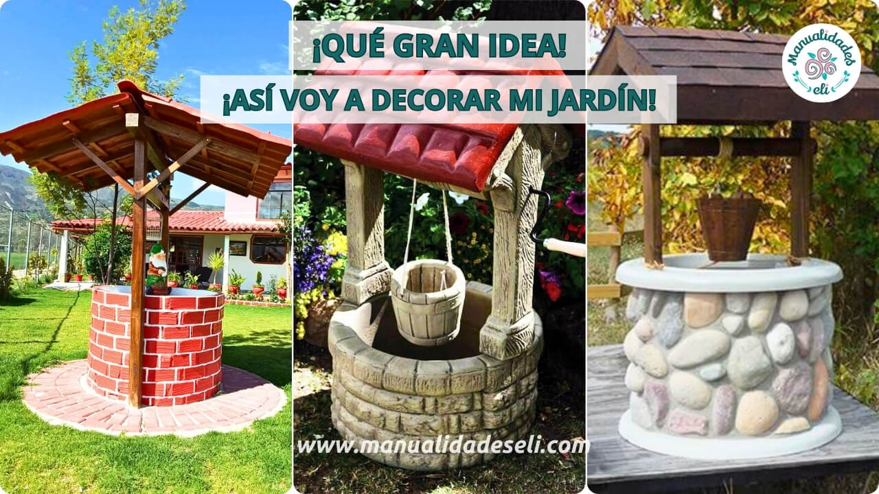 ¡Asombroso! Ideas Geniales Para Hacer Un Pozo De Agua Decorativo ...